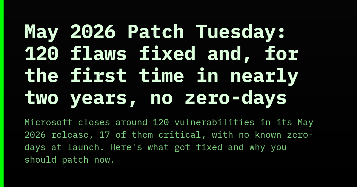 May 2026 Patch Tuesday: 120 flaws fixed and, for the first time in ...
